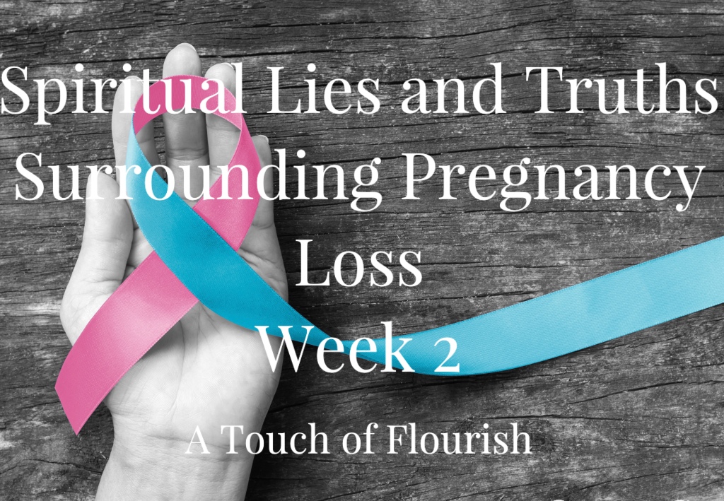 Spiritual Lies and Truths Surrounding Pregnancy Loss: Week 2